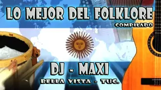 LO MEJOR DEL FOLKLORE  |Compilado|  Dj Maxi Santillan!