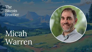 Bitcoin skepticism with Micah Warren