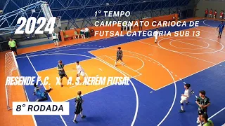 CAMPEONATO CARIOCA DE FUTSAL2024|SELETIVAÍMPAR|1°TEMPO|RESENDE F.C.XA.S. XERÉM FUTSAL|8°RODADA|SUB13