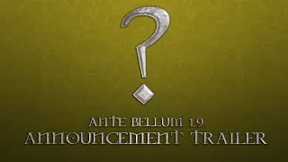 Ante Bellum | 1.9 Announcement Trailer