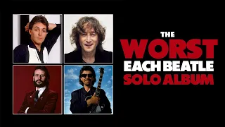 The WORST Album of Each Beatle's Solo Career | From Bad to Worse