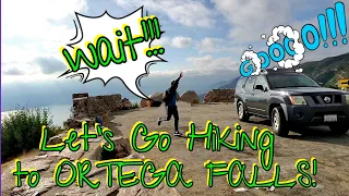 Let's Go Hiking to ORTEGA FALLS!