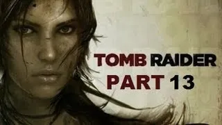 Let's Play: Tomb Raider - Part 13 - Hi Grim. Bye Grim.