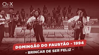 Chitãozinho & Xororó - Brincar de Ser Feliz (Domingão do Faustão 1994)