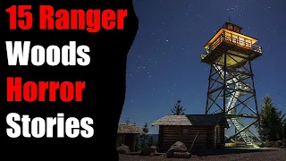 15  PARK RANGER Deep Woods ABSOLUTELY Terrifying TRUE Story For Nightmares! (National Park)