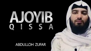 Ajoyib qissa | Ko'zga yosh keladi | Abdulloh Zufar