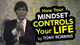 How Your Mindset Controls Your Life by Tony Robbins *rare video