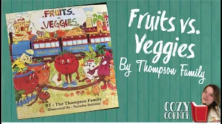 Fruits vs  Veggies By The Thompson Family I My Cozy Corner Storytime Read Aloud