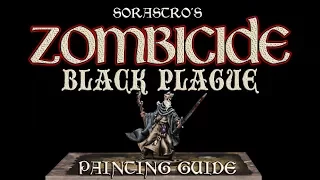 Sorastro's Zombicide: Black Plague Painting Guide Ep.9: Baldric