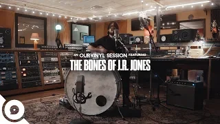 The Bones of J.R. Jones - The Heat | OurVinyl Sessions