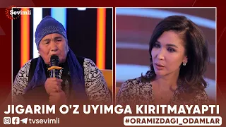 ORAMIZDAGI ODAMLAR - JIGARIM O'Z UYIMGA KIRITMAYAPTI