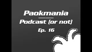 Paokmania Podcast  Επεισόδιο 16: Τελική ευθεία για τον τίτλο!