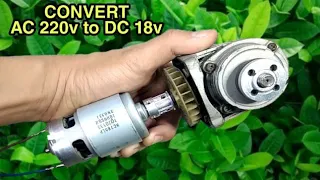 Angle Grinder Convert AC 220v to DC 18v