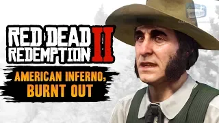 Red Dead Redemption 2 Stranger Mission - The American Inferno, Burnt Out