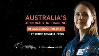 In conversation with Katherine Bennell-Pegg, Australia's astronaut-in-training