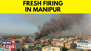 Manipur Violence: Fresh Firing in Sugnu | Manipur Violence News | English News | News18