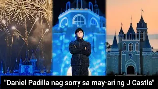 Daniel Padilla nag 'SORRY' sa totoong may-ari ng J Castle Hindi pala co owner