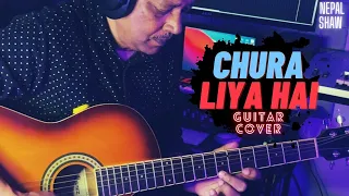 Chura Liya Hai Tumne Jo Dil Ko | Guitar Cover | Nepal Shaw