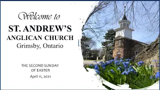 The Second Sunday of Easter - April 11, 2021 ~ St. Andrew's Anglican Church, Grimsby, Ontario
