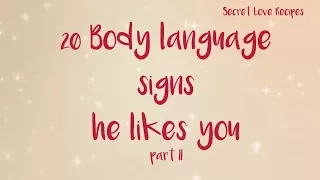 20 body language signs he likes you (part 2)