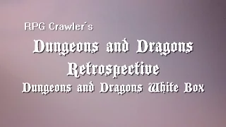 D&D Retrospective 1 - Original Dungeons & Dragons White Box