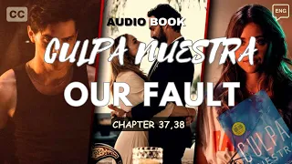 Our Fault (Culpable Book 3) by Mercedes Ron: Audio Book (Chapter 37,38) | English