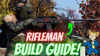 Fallout 76 Builds - 🔥The Best Rifleman Build! ( For Beginners and End Game Player How to Guide) 🤠