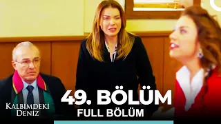 Kalbimdeki Deniz 49. Bölüm