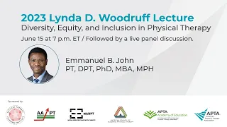 2023 Lynda D. Woodruff Lecture by Emmanuel B. John, PT, DPT, PhD, MBA, MPH, FAHA, FIMC