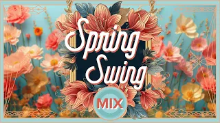 Spring Swing - Electro Swing Mix 2024 🌱🐝🌷