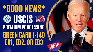 *Good News* USCIS Premium Processing for Green Card I-140 : EB1, EB2, or EB3 | USA Immigration News