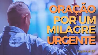 ORAÇÃO POR UM MILAGRE URGENTE