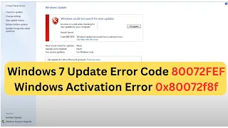 Windows 7 Update Error Code 80072FEF & Windows Activation Error 0x80072f8f