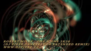 Robert Miles  - One & One 2k20 / Dj Piere dancefloor extended  remix