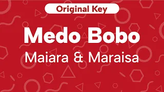 Karaoke Medo Bobo - Maiara & Maraisa | Original Key