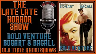 Bold Venture Humphrey Bogart Crime Adventure Old Time Radio All Night Long