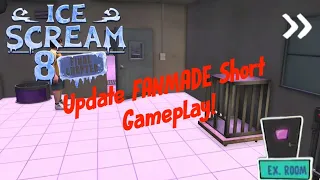 Ice Scream 8 : The Final Chapter Update Short FANMADE Gameplay