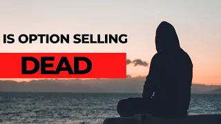 Is Option Selling Dead?