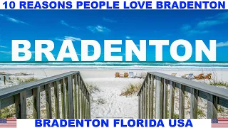 10 REASONS WHY PEOPLE LOVE BRADENTON FLORIDA USA