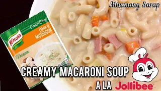 CREAMY MACARONI SOUP A LA JOLLIBEE RECIPE | Minanang Sarap