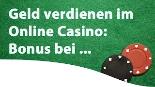 Geld verdienen im Online Casino: Bonus bei Anmeldung (Teil 2)