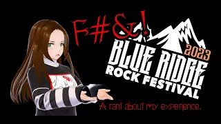 F#&! Blue Ridge Rock Festival 2023 (A rant about my experience)
