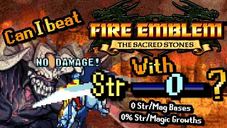 Can you beat Fire Emblem 8 with 0 Strength and 0% Strength growths?