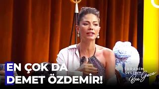 Demet Özdemir Güzelliği ile Yıktı Geçti! - İbrahim Selim ile Bu Gece