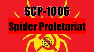 SCP-1006 | Safe | Spider Proletariat