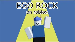 ego rock, but its on roblox