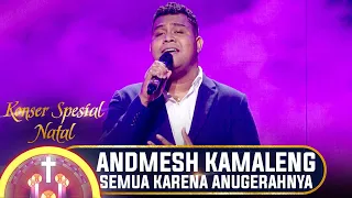 ANDMESH KAMALENG - SEMUA KARENA ANUGERAHNYA | KONSER SPESIAL NATAL