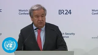 'A Global Order That Works for Everyone': UN Chief at the Munich Security Conference 2024