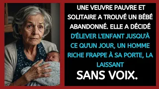 UNE VEUVRE PAUVRE ET SOLITAIRE A TROUVÉ UN BÉBÉ ABANDONNÉ. ELLE A DÉCIDÉ D'ÉLEVER L'ENFANT JUSQU'À..