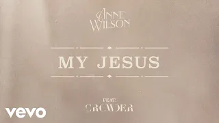 Anne Wilson - My Jesus (feat. Crowder)